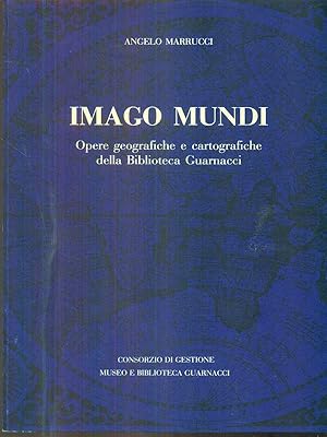 Seller image for Imago Mundi - Opere geografiche e cartografiche della Biblioteca Guarnacci for sale by Librodifaccia