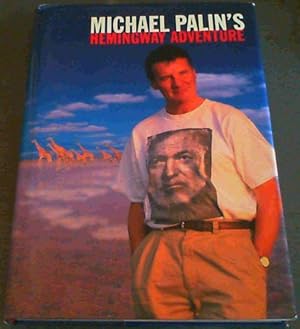 Image du vendeur pour Michael Palin's Hemingway Adventure mis en vente par Chapter 1