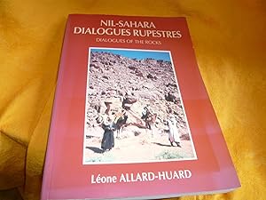 Nil-Sahara Dialogues Rupestres I. Les Chasseurs. Nile-Sahara Dialogues Of The Rocks I. The Hunters.