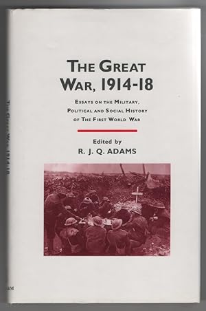 The Great War, 1914-1918 Essays on the Military, Political and Social History of the First World War