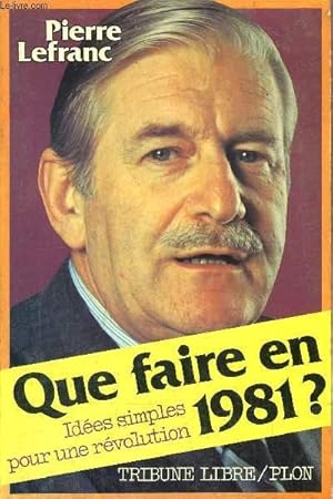 Bild des Verkufers fr QUE FAIRE EN 1981 ? - IDEES SIMPLES POUR UNE REVOLUTION zum Verkauf von Le-Livre