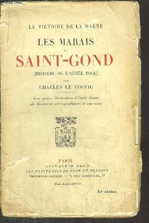 Bild des Verkufers fr LES MARAIS DE SAINT-GOND (HISTOIRE DE L'ARMEE FOCH) - LA VICTOIRE DE LA MARNE zum Verkauf von Le-Livre
