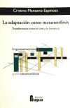 Seller image for La adaptacin como metamorfosis : transferencias entre el cine y la literatura for sale by AG Library