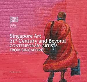 Seller image for Singapore Art. 21st century and beyond contemporary artists from Singapore for sale by Libro Co. Italia Srl