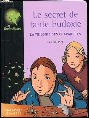 Immagine del venditore per LE SECRET DE TANTE EUDOXIE : TOME 1 - LA TRILOGIE DES CHARMETTES. venduto da Le-Livre