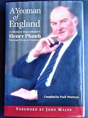 A YEOMAN OF ENGLAND A Collectio of Essays dedicated to Henry Plumb The Lord Plumb of Coleshill