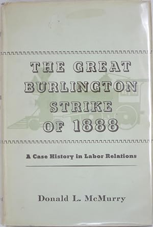 The Great Burlington Strike of 1888: A Case History of Labor Relations