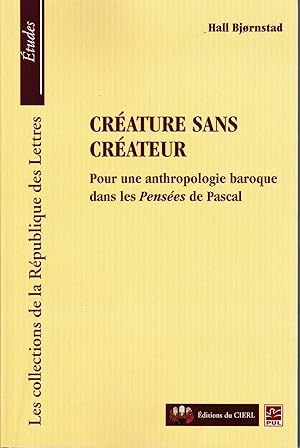 Créature sans Créateur. Pour une anthropologie baroque dans les «Pensées» de Pascal.