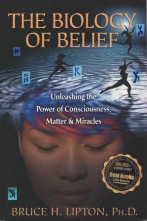 Seller image for The Biology Of Belief: Unleashing the Power of Consciousness, Matter & Miracles for sale by Kenneth A. Himber