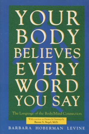 Immagine del venditore per Your Body Believes Every Word You Say venduto da Kenneth A. Himber