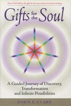 Immagine del venditore per Gifts for the Soul: A Guided Journey of Discovery, Transformation and Infinite Possibilities venduto da Kenneth A. Himber