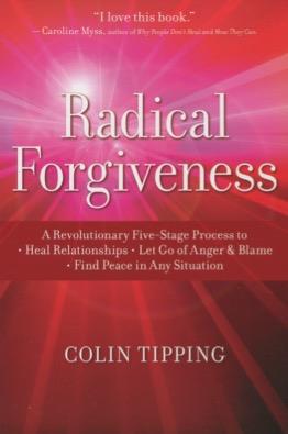 Seller image for Radical Forgiveness: A Revolutionary Five-Stage Process to Heal Relationships, Let Go of Anger & Blame, Find Peace in Any Situation for sale by Kenneth A. Himber