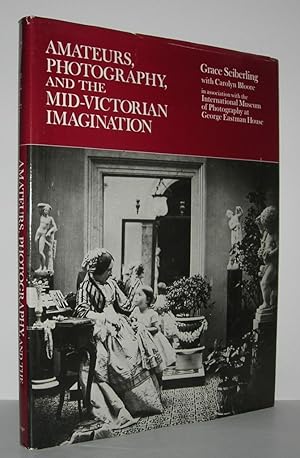 Imagen del vendedor de AMATEURS, PHOTOGRAPHY, AND THE MID-VICTORIAN IMAGINATION a la venta por Evolving Lens Bookseller