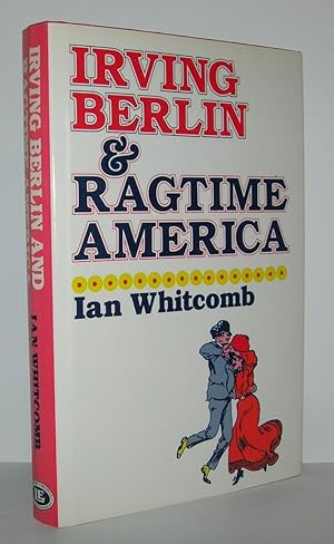 Imagen del vendedor de IRVING BERLIN AND RAGTIME AMERICA a la venta por Evolving Lens Bookseller