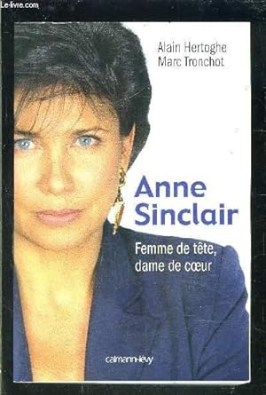 Bild des Verkufers fr ANNE SINCLAIR- FEMME DE TETE, DAME DE COEUR zum Verkauf von Le-Livre