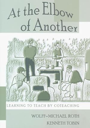 Bild des Verkufers fr At the Elbow of Another : Learning to Teach by Coteaching zum Verkauf von AHA-BUCH GmbH