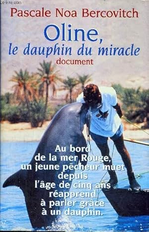 Seller image for OLINE, LE DAUPHIN DU MIRACLE - DOCUMENT for sale by Le-Livre
