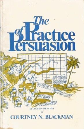 Image du vendeur pour The Practice of Persuasion. Selected Speeches mis en vente par Black Rock Books