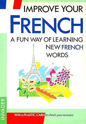 Improve Your French : A Fun Way Of Learning New French Words :