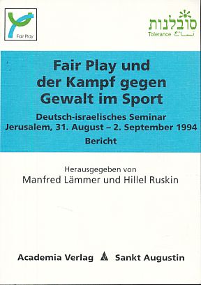 Seller image for Fair play und der Kampf gegen Gewalt im Sport. Deutsch-Israelisches Seminar, Jerusalem, 31. August - 2. September 1994. Bericht. Fair Play / Tolerance. for sale by Fundus-Online GbR Borkert Schwarz Zerfa