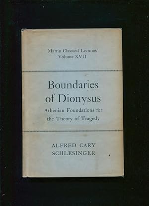 Seller image for Boudaries of Dionysus Athenian Foundations for the Theory of Tragedy; Martin Classical Lectures Volume XVII for sale by BIBLIOPE by Calvello Books