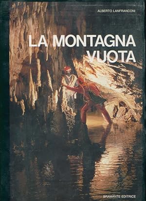 Bild des Verkufers fr La Montagna Vuota; Le meraviglie, le avventure, i segreti degli abissi della terra nella grotta piu estesa e profonda d'Italia zum Verkauf von BIBLIOPE by Calvello Books