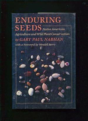 Enduring seeds : native American agriculture and wild plant conservation