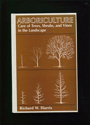 Seller image for Arboriculture; Care of trees, shrubs, and vines in the landscape for sale by BIBLIOPE by Calvello Books