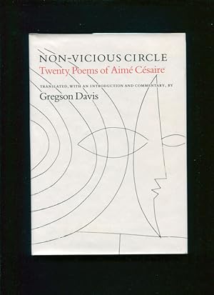 Image du vendeur pour Non-vicious circle : twenty poems of Aim Csaire; translated, with an introduction and commentary by Gregson Davis mis en vente par BIBLIOPE by Calvello Books