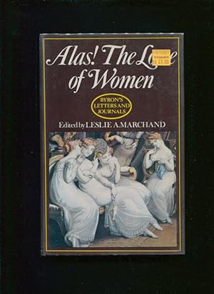 Immagine del venditore per Alas! the Love of Women!; His Letters and journals;; v. 3; 1813-1814; edited by Leslie A. Marchand venduto da BIBLIOPE by Calvello Books