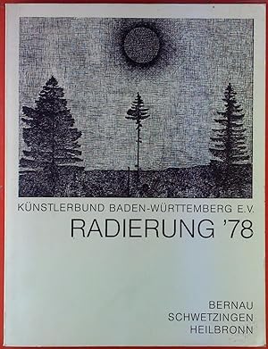 Bild des Verkufers fr Radierung 78, Bernau - Schwetzingen - Heilbronn, INHALT: Klaus Arnold - Moritz Baumgartl - Franz Bernhard., Katalog zum Verkauf von biblion2