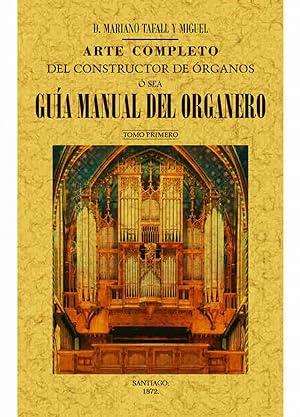 Image du vendeur pour Arte completo del constructor de organos o sea guia manual d mis en vente par Imosver