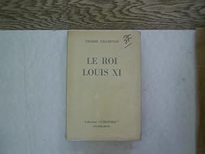 Image du vendeur pour Le roi Louis XI. Collection "L'histoire". mis en vente par Antiquariat Bookfarm