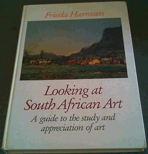 Imagen del vendedor de Looking at South African Art: A guide to the study and appreciation of art a la venta por Chapter 1