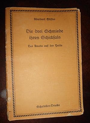 Seller image for Die drei Schmiede ihres Schicksals, Der Knabe auf der Heide for sale by Buchstube Tiffany