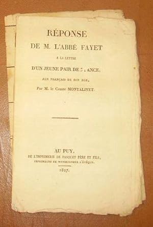 Réponse de M. L'Abbé Fayet à la lettre d'un jeune Pair de France, aux français de son âge, par M....