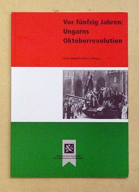 Immagine del venditore per Vor fnfzig Jahren: Ungarns Oktoberrevolution. venduto da antiquariat peter petrej - Bibliopolium AG