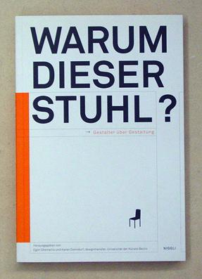 Bild des Verkufers fr Warum dieser Stuhl?. Gestalter ber Gestaltung. zum Verkauf von antiquariat peter petrej - Bibliopolium AG