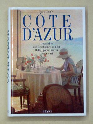 Côte d?Azur. Geschichte und Geschichten von der Belle Epoque bis zur Gegenwart.