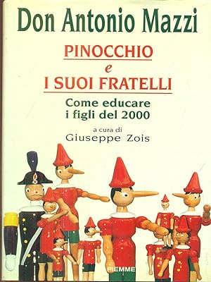 Bild des Verkufers fr Pinocchio e i suoi fratelli. Come educare i figli del 2000 zum Verkauf von Librodifaccia