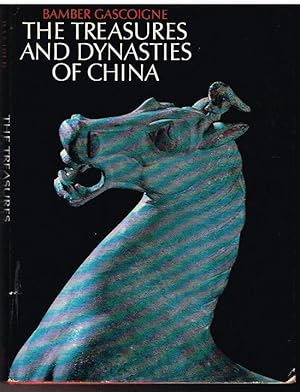 Image du vendeur pour The Treasures and Dynasties of China. With photographs taken in China by Christina Gascoigne and Derrick Witty. mis en vente par Antiquariat Bernd Preler