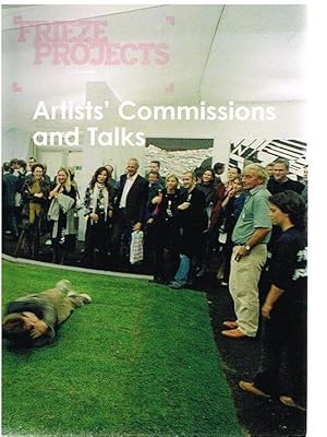 Seller image for Frieze Projects: Artists Comissions and Talks 2003-2005. for sale by Antiquariat Bernd Preler