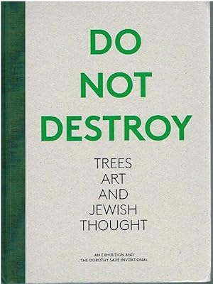 Bild des Verkufers fr Do not destroy. Trees art and jewish thought. zum Verkauf von Antiquariat Bernd Preler