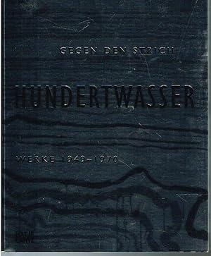 Seller image for Gegen den Strich. Hundertwasser. Werke 1949-1970. for sale by Antiquariat Bernd Preler