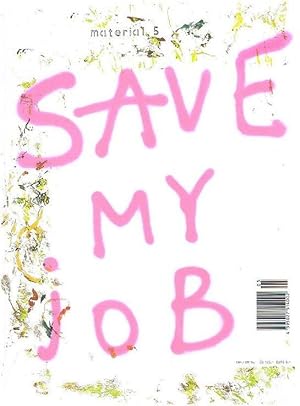 Seller image for Save my job. for sale by Antiquariat Bernd Preler