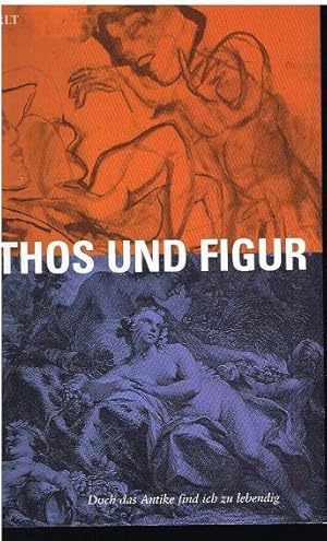 Bild des Verkufers fr Mythos und Figur. Doch das Antike finde ich zu lebendig. zum Verkauf von Antiquariat Bernd Preler