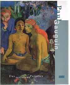 Bild des Verkufers fr Paul Gauguin. Das verlorene Paradies. zum Verkauf von Antiquariat Bernd Preler