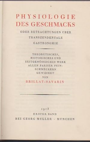 Imagen del vendedor de Physiologie des Geschmacks oder Betrachtungen ber Tranzendentale Gastronomie. 2 Bnde (=Gastrophische Bcherei. Hg. Von Heinrich Conrad) a la venta por Antiquariat Bernd Preler