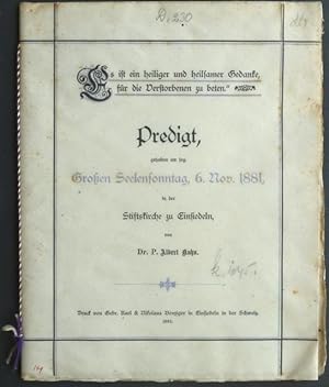 Imagen del vendedor de Es ist ein heiliger und heilsamer Gedanke, fr die Verstorbenen zu beten. Predigt, gehalten am sog. Grossen Seelensonntag, 6. Nov. 1881, in der Stiftskirche zu Einsiedeln, von Dr. P. Albert Kuhn. a la venta por Franz Khne Antiquariat und Kunsthandel