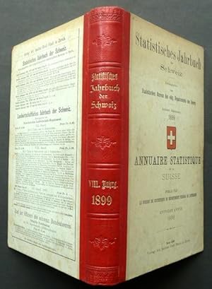 Imagen del vendedor de Statistisches Jahrbuch der Schweiz. Achter [8.] Jahrgang 1899 / Annuaire Statistique de la Suisse. Huitime anne 1899. a la venta por Franz Khne Antiquariat und Kunsthandel